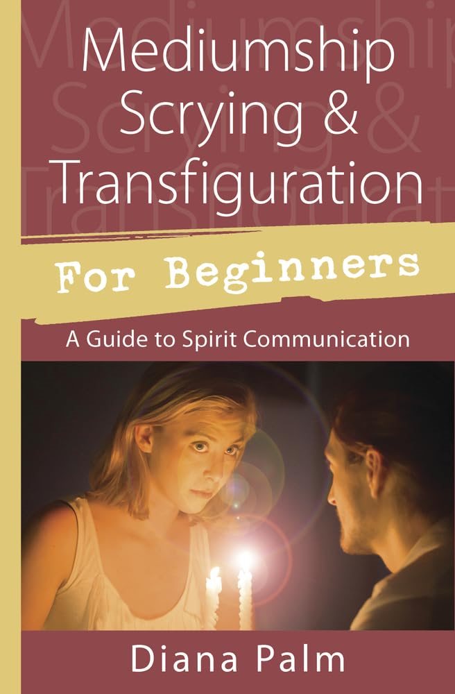 Mediumship scrying & transfiguration for beginners