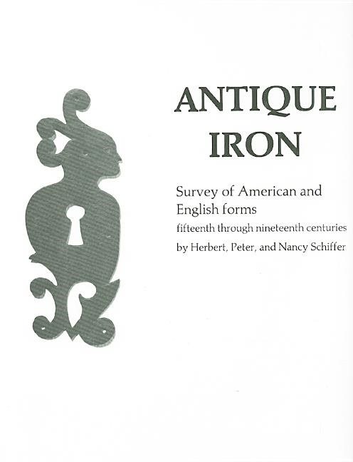 Antique iron, english and american - 15th century through 1850