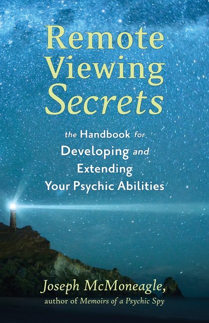 Remote viewing secrets - the handbook for developing and extending your psy