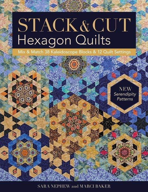 Stack & cut hexagon quilts - mix & match 38 kaleidoscope blocks & 12 quilt