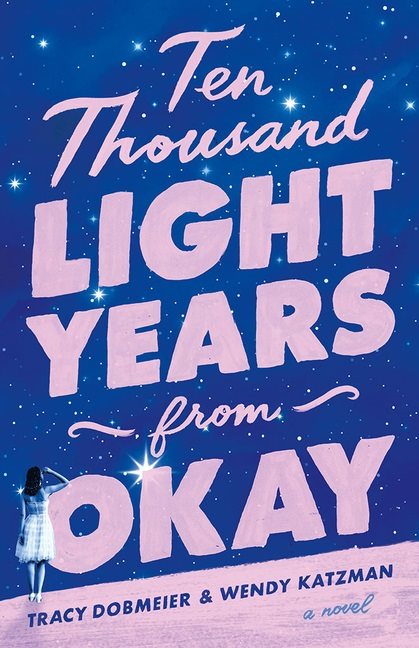Ten Thousand Light Years from Okay: A Novel