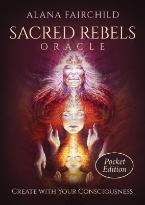Sacred Rebels Oracle - Pocket Edition: Create with Your Consciousness