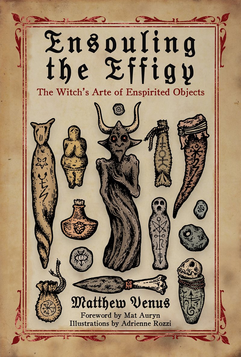 Ensouling the Effigy: The Witch’s Arte of Enspirited Objects