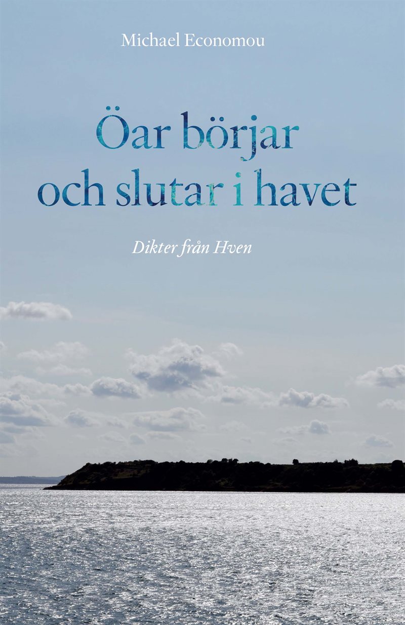 Öar börjar och slutar i havet. Dikter från Hven
