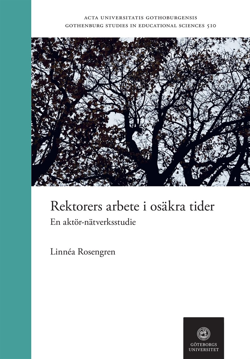 Rektorers arbete i osäkra tider : en aktör-nätverksstudie