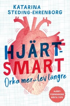 Hjärtsmart : orka mer och lev längre