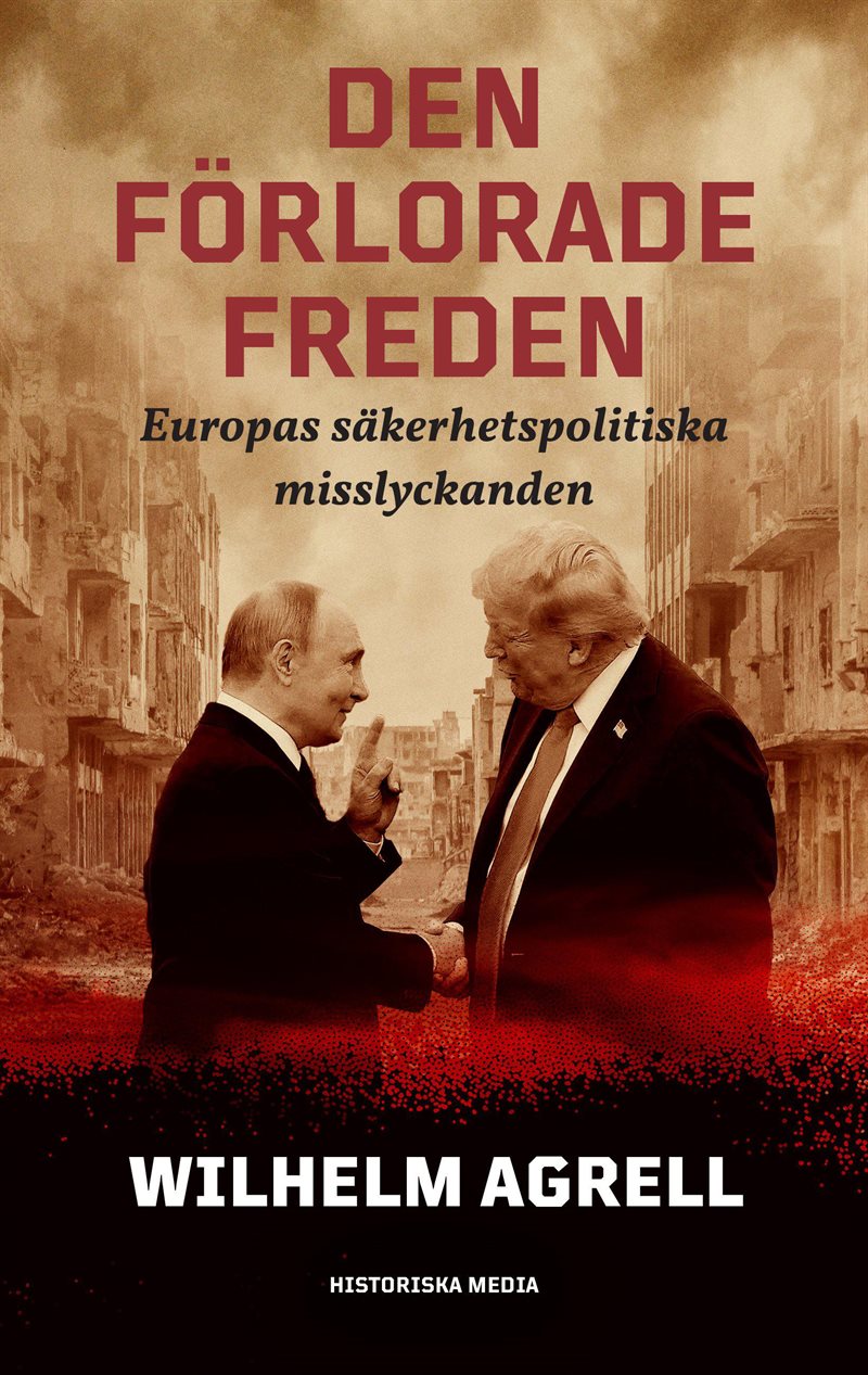 Den förlorade freden : Europas säkerhetspolitiska misslyckan