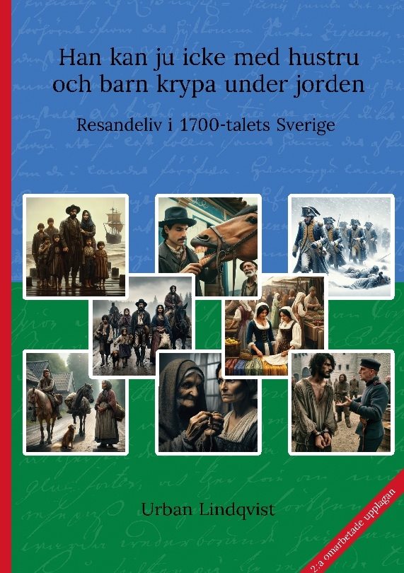 Han kan ju icke med hustru och barn krypa under jorden : resandeliv i 1700-talets Sverige