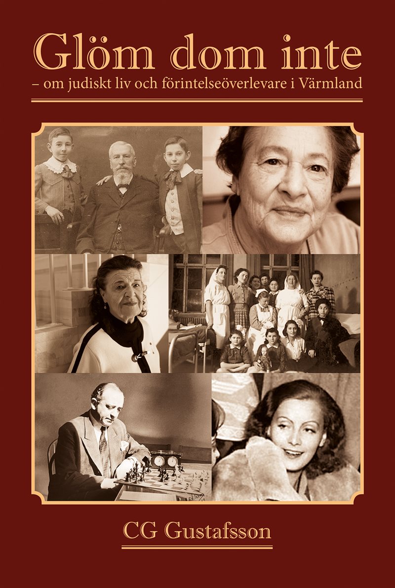 Glöm dom inte : om judiskt liv och förintelseöverlevare i Värmland