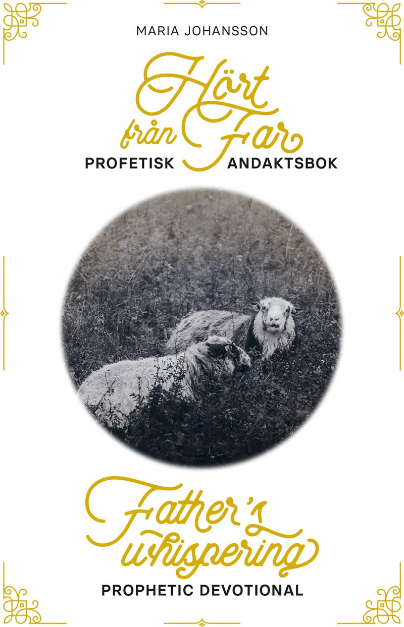 Hört från Far : profetisk andaktsbok / Father