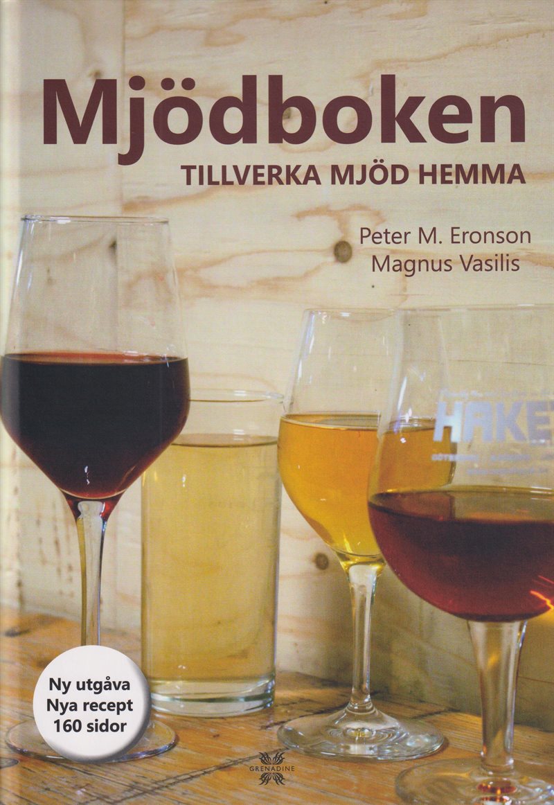 Mjödboken : tillverka mjöd hemma