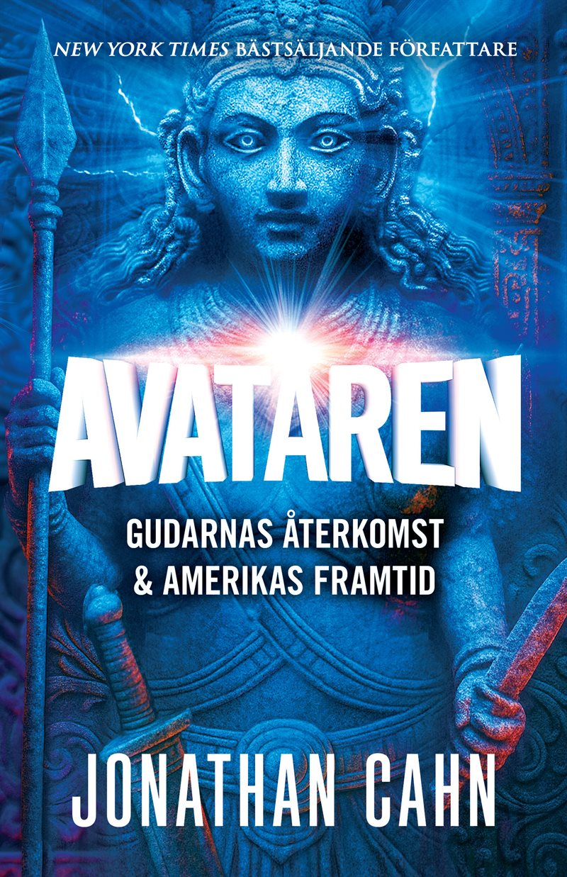 Avataren : gudarnas återkomst & Amerikas framtid