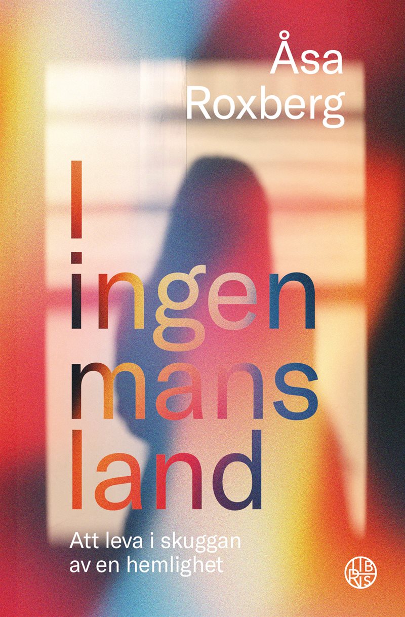 I ingen mans land : att leva i skuggan av en hemlighet