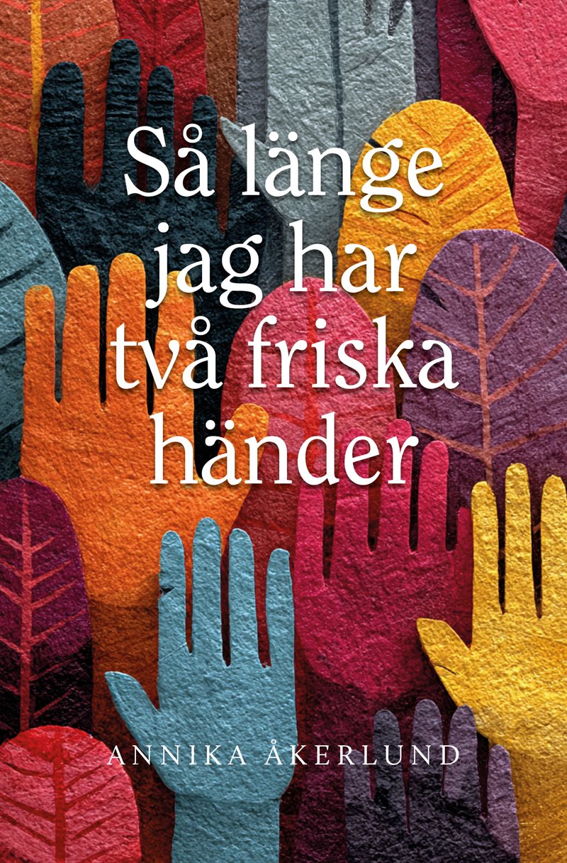 Så länge jag har två friska händer