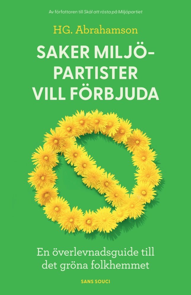 Saker miljöpartister vill förbjuda : en överlevnadsguide till det gröna folkhemmet